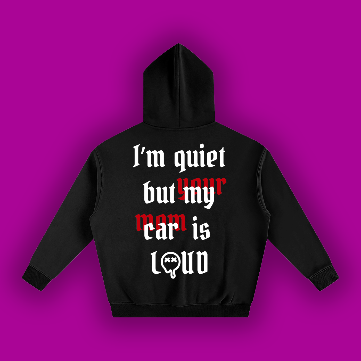 I'M QUIET MY BIKE/CAR IS LOUD